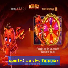 sportv2 ao vivo futemax